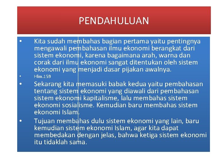 PENDAHULUAN • • Kita sudah membahas bagian pertama yaitu pentingnya mengawali pembahasan ilmu ekonomi