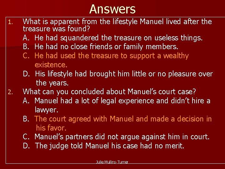 Answers 1. 2. What is apparent from the lifestyle Manuel lived after the treasure