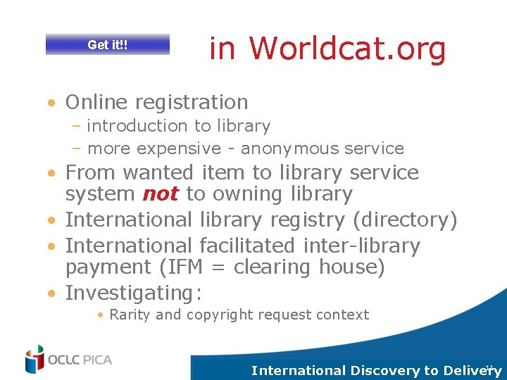 Get it!! in Worldcat. org • Online registration – introduction to library – more