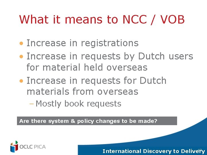 What it means to NCC / VOB • Increase in registrations • Increase in