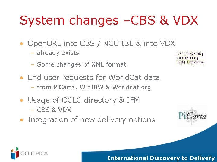 System changes –CBS & VDX • Open. URL into CBS / NCC IBL &