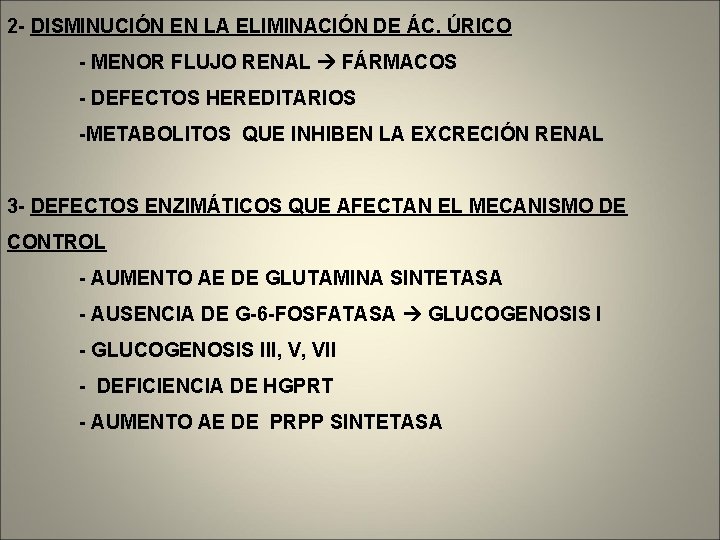 2 - DISMINUCIÓN EN LA ELIMINACIÓN DE ÁC. ÚRICO - MENOR FLUJO RENAL FÁRMACOS
