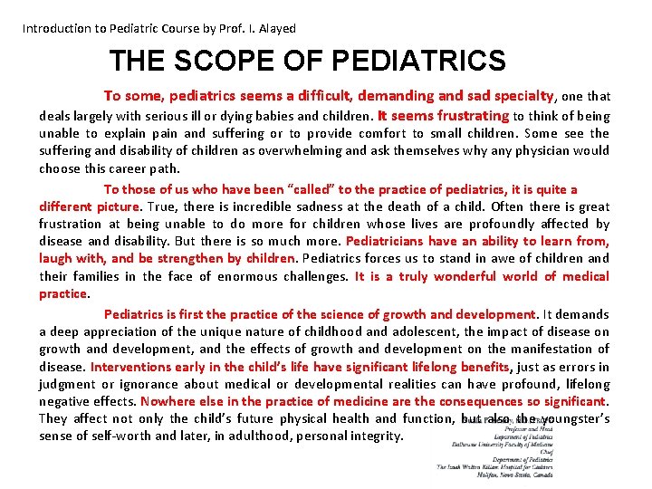 Introduction to Pediatric Course by Prof. I. Alayed THE SCOPE OF PEDIATRICS To some,