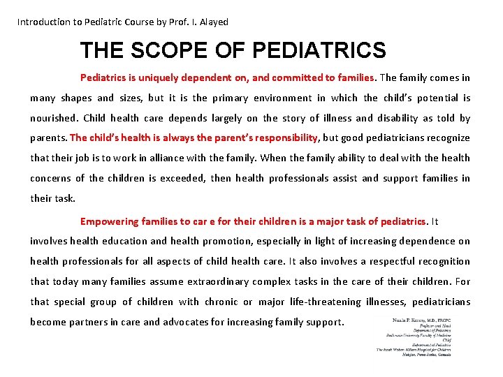 Introduction to Pediatric Course by Prof. I. Alayed THE SCOPE OF PEDIATRICS Pediatrics is