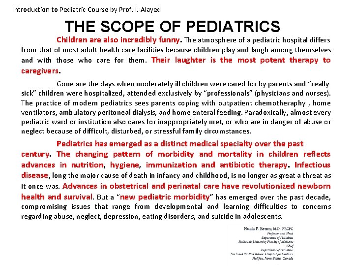 Introduction to Pediatric Course by Prof. I. Alayed THE SCOPE OF PEDIATRICS Children are