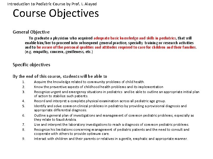 Introduction to Pediatric Course by Prof. I. Alayed Course Objectives General Objective To graduate