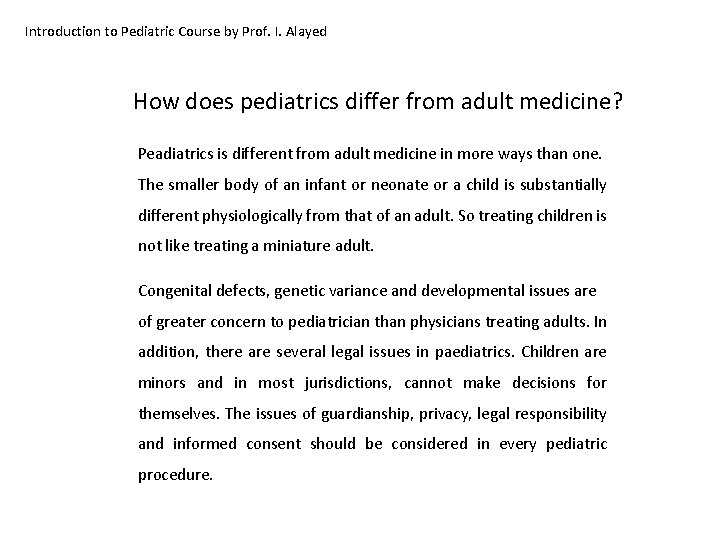 Introduction to Pediatric Course by Prof. I. Alayed How does pediatrics differ from adult