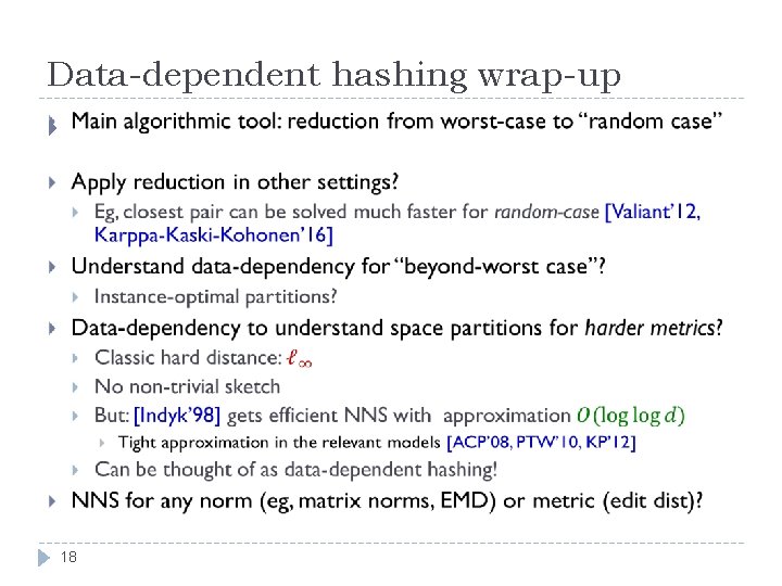 Data-dependent hashing wrap-up 18 