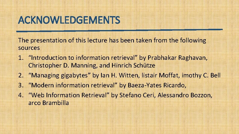 ACKNOWLEDGEMENTS The presentation of this lecture has been taken from the following sources 1.