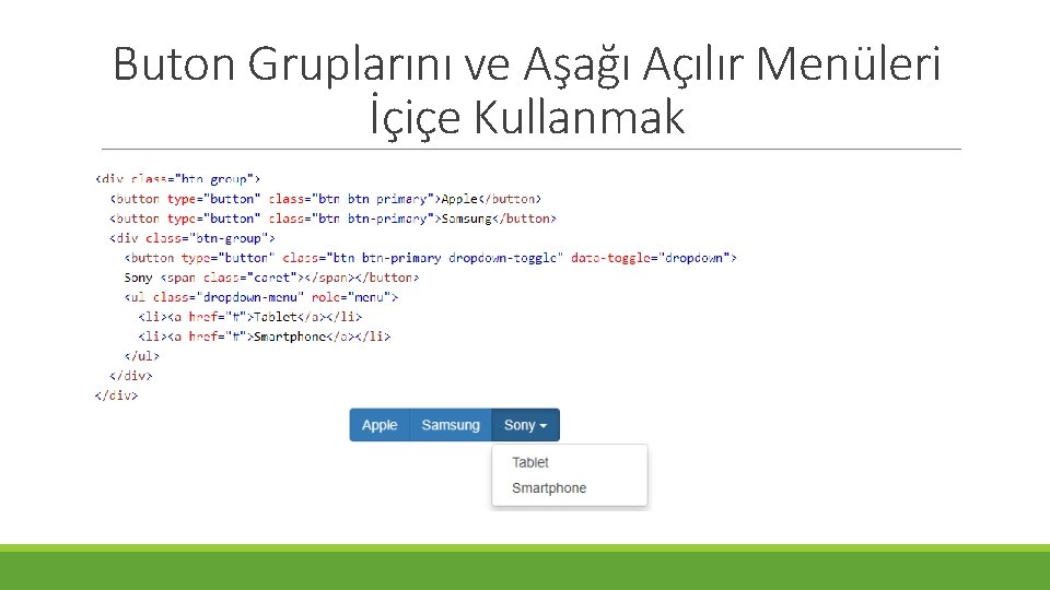 Buton Gruplarını ve Aşağı Açılır Menüleri İçiçe Kullanmak 