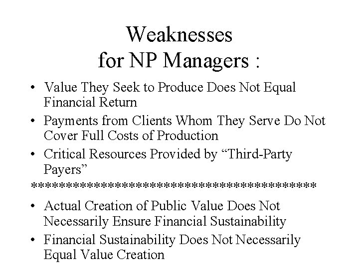 Weaknesses for NP Managers : • Value They Seek to Produce Does Not Equal