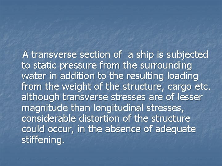 A transverse section of a ship is subjected to static pressure from the surrounding