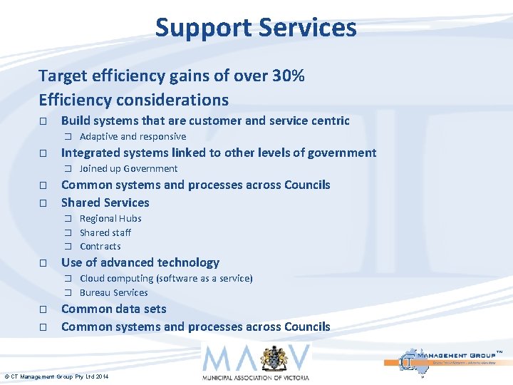 Support Services Target efficiency gains of over 30% Efficiency considerations � Build systems that
