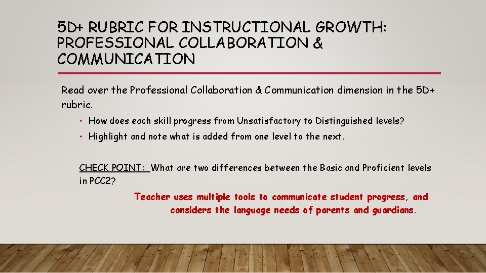5 D+ RUBRIC FOR INSTRUCTIONAL GROWTH: PROFESSIONAL COLLABORATION & COMMUNICATION Read over the Professional