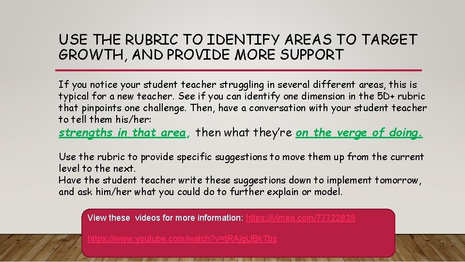 USE THE RUBRIC TO IDENTIFY AREAS TO TARGET GROWTH, AND PROVIDE MORE SUPPORT If