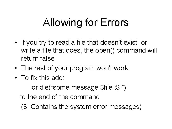 Allowing for Errors • If you try to read a file that doesn’t exist,