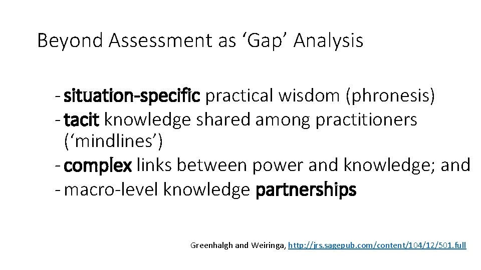 Beyond Assessment as ‘Gap’ Analysis ‐ situation-specific practical wisdom (phronesis) ‐ tacit knowledge shared