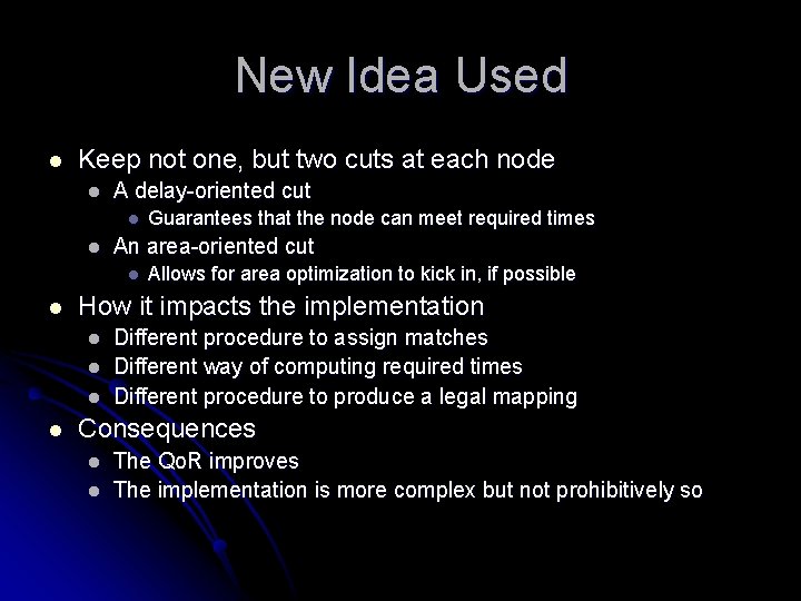 New Idea Used l Keep not one, but two cuts at each node l