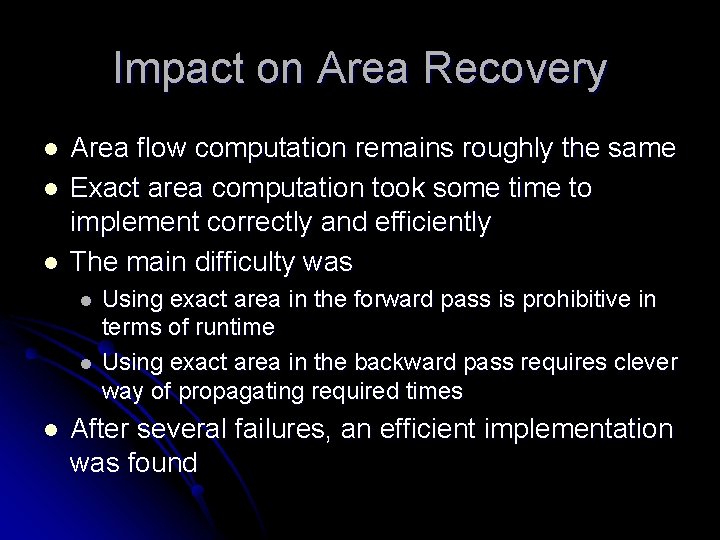 Impact on Area Recovery l l l Area flow computation remains roughly the same