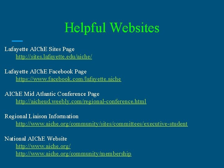 Helpful Websites Lafayette AICh. E Sites Page http: //sites. lafayette. edu/aiche/ Lafayette AICh. E