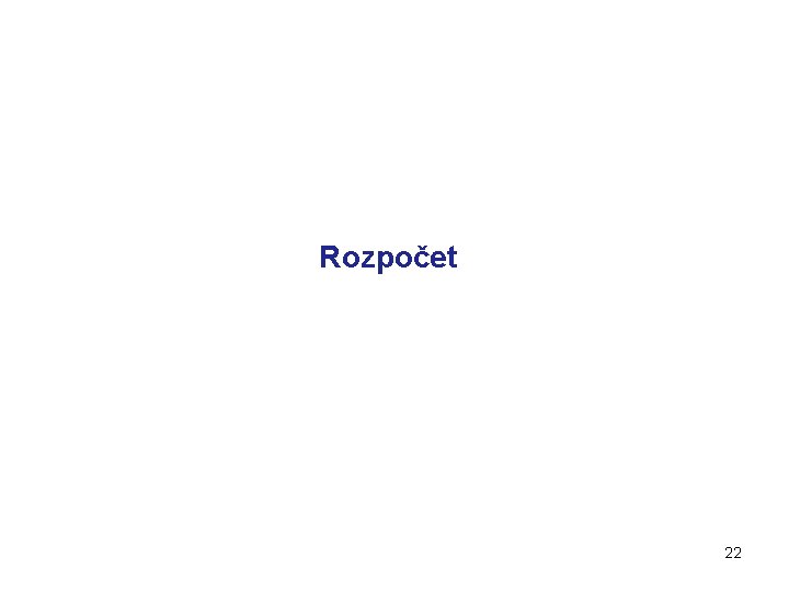 Rozpočet 22 