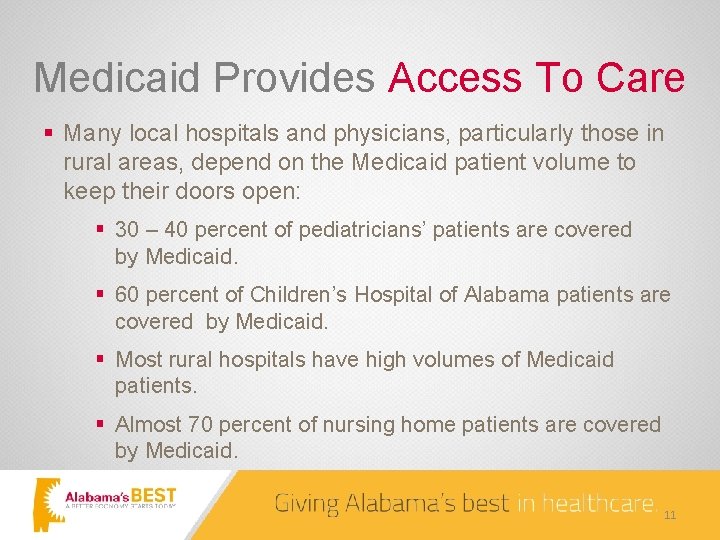 Medicaid Provides Access To Care § Many local hospitals and physicians, particularly those in