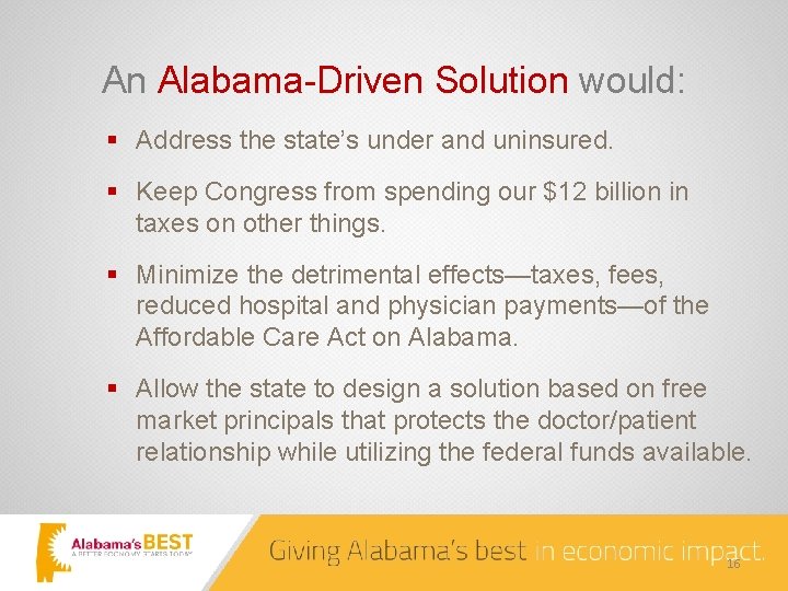 An Alabama-Driven Solution would: § Address the state’s under and uninsured. § Keep Congress