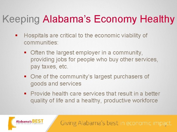 Keeping Alabama’s Economy Healthy § Hospitals are critical to the economic viability of communities: