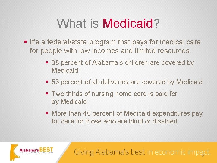What is Medicaid? § It’s a federal/state program that pays for medical care for