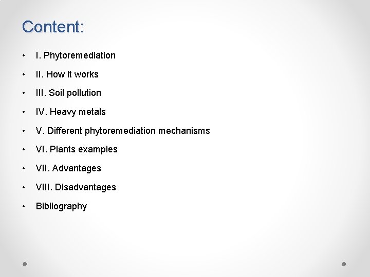 Content: • I. Phytoremediation • II. How it works • III. Soil pollution •