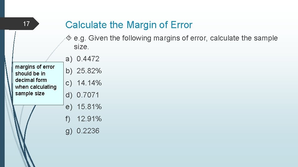 17 Calculate the Margin of Error e. g. Given the following margins of error,