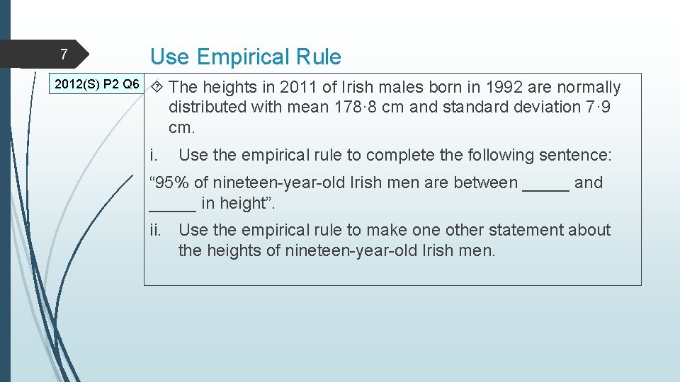 7 2012(S) P 2 Q 6 Use Empirical Rule The heights in 2011 of