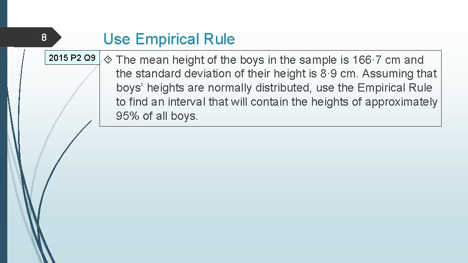 Use Empirical Rule 8 2015 P 2 Q 9 The mean height of the