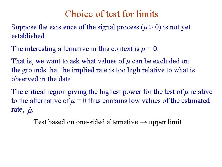 Choice of test for limits Suppose the existence of the signal process (μ >