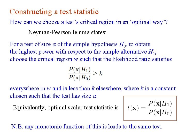 Constructing a test statistic How can we choose a test’s critical region in an