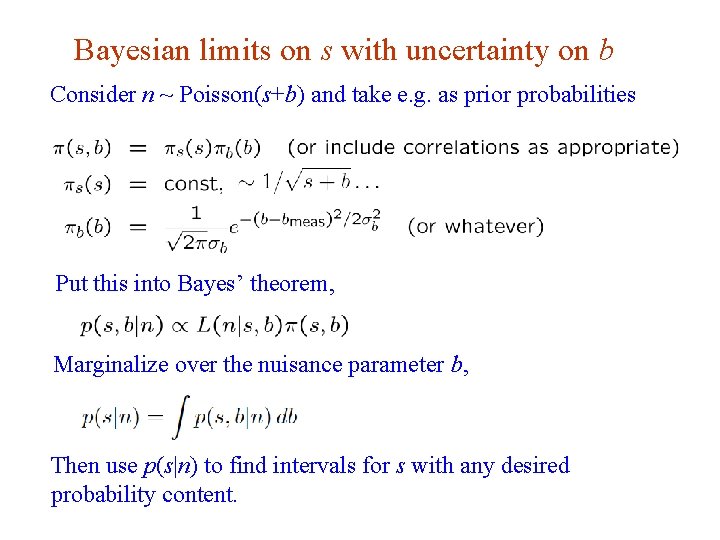 Bayesian limits on s with uncertainty on b Consider n ~ Poisson(s+b) and take