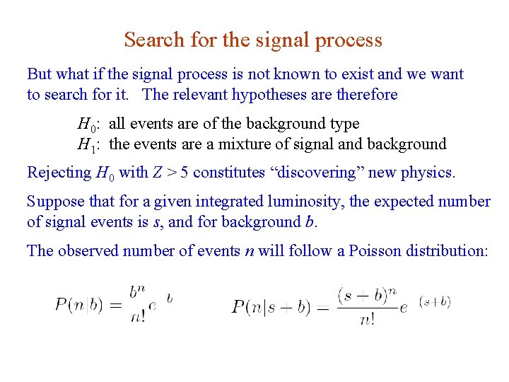 Search for the signal process But what if the signal process is not known