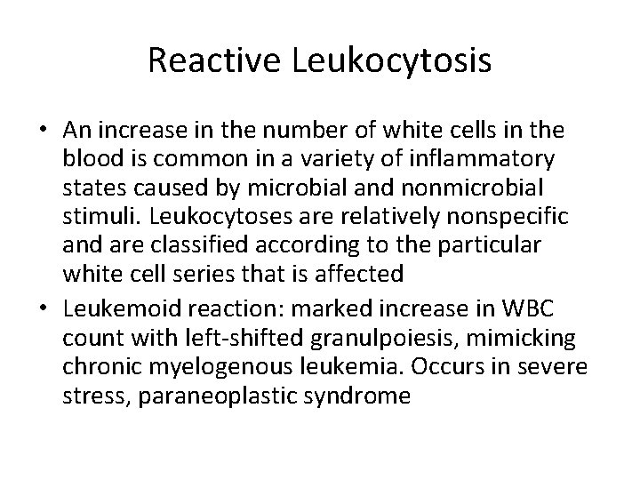 Reactive Leukocytosis • An increase in the number of white cells in the blood