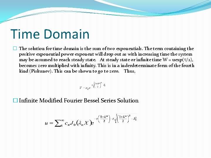 Time Domain � The solution for time domain is the sum of two exponentials.