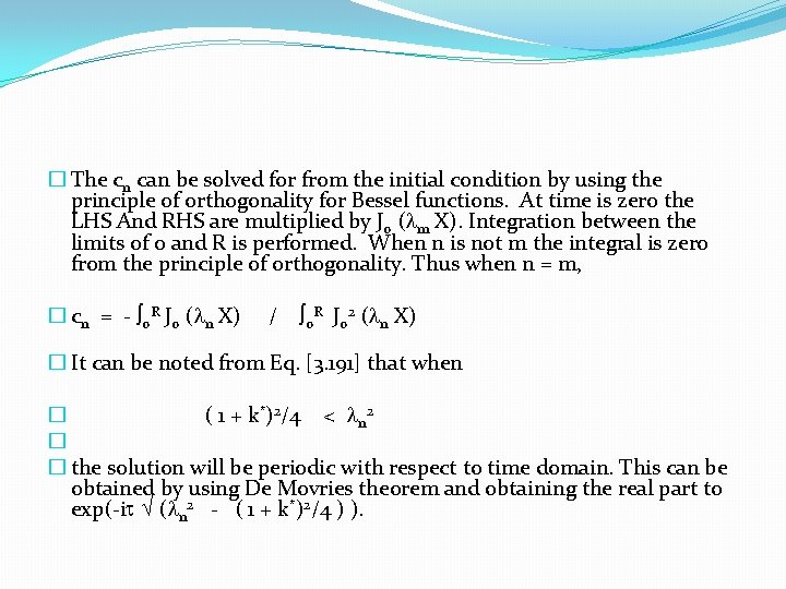 � The cn can be solved for from the initial condition by using the