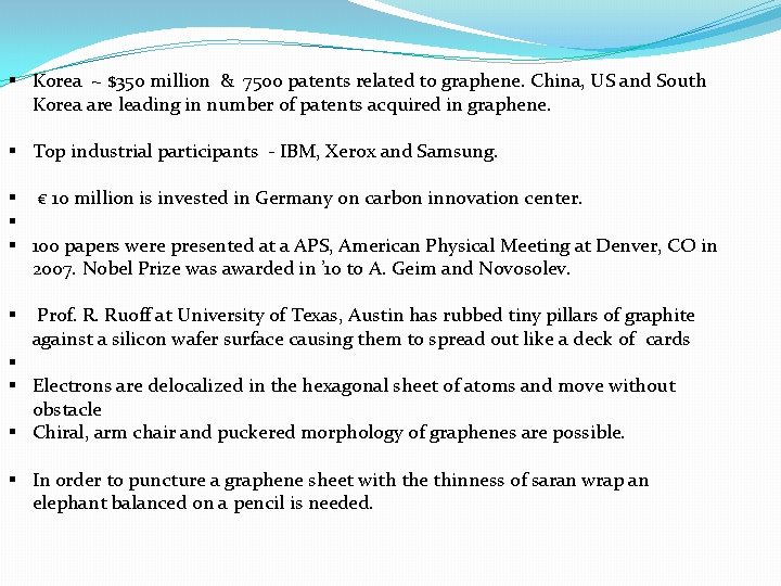 § Korea ~ $350 million & 7500 patents related to graphene. China, US and