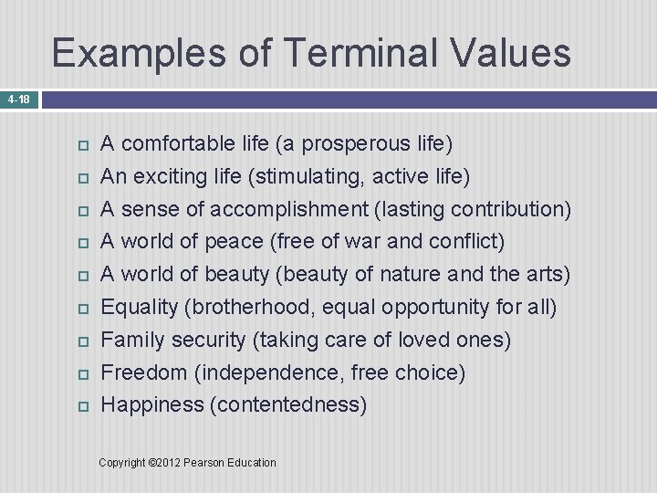 Examples of Terminal Values 4 -18 A comfortable life (a prosperous life) An exciting