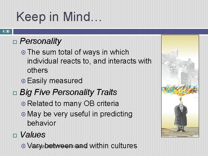 Keep in Mind… 4 -30 Personality The sum total of ways in which individual