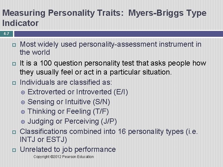 Measuring Personality Traits: Myers-Briggs Type Indicator 4 -7 Most widely used personality-assessment instrument in