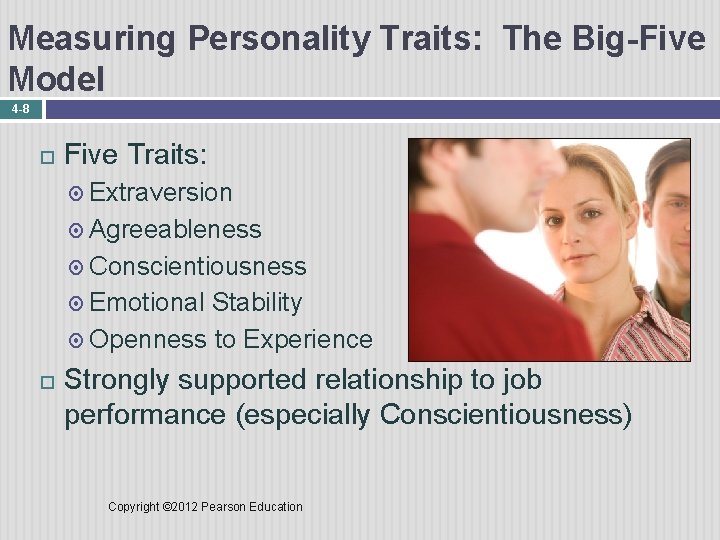 Measuring Personality Traits: The Big-Five Model 4 -8 Five Traits: Extraversion Agreeableness Conscientiousness Emotional