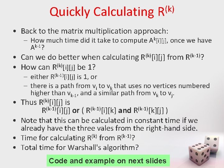 Quickly Calculating R(k) • Back to the matrix multiplication approach: – How much time