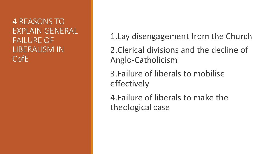 4 REASONS TO EXPLAIN GENERAL FAILURE OF LIBERALISM IN Cof. E 1. Lay disengagement