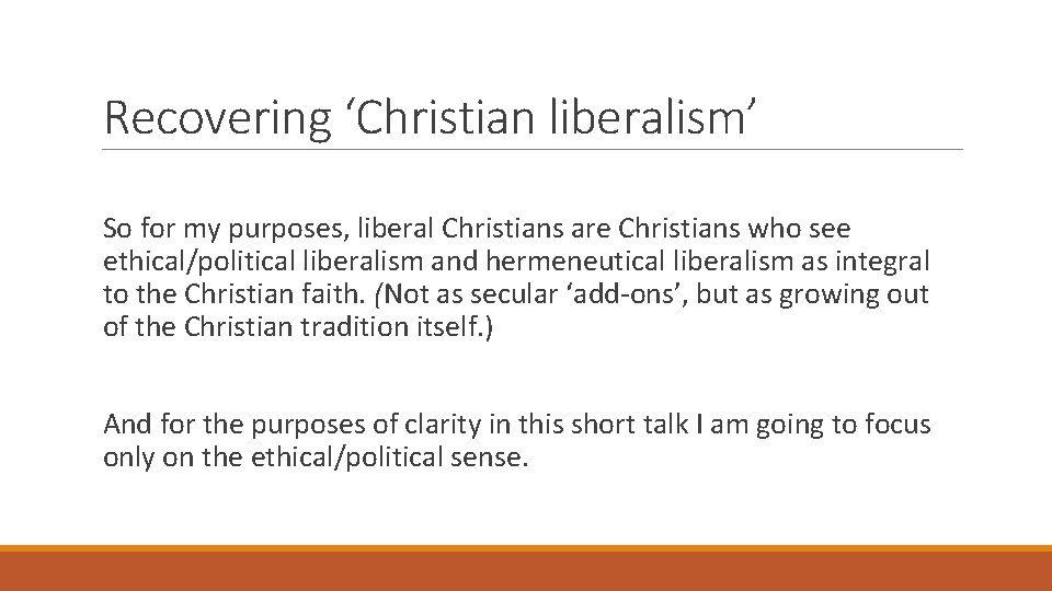 Recovering ‘Christian liberalism’ So for my purposes, liberal Christians are Christians who see ethical/political