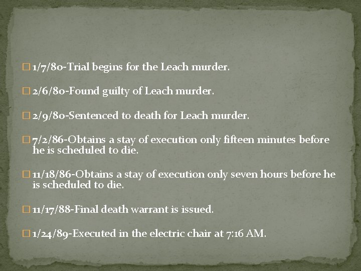 � 1/7/80 -Trial begins for the Leach murder. � 2/6/80 -Found guilty of Leach