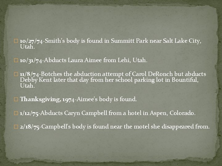 � 10/27/74 -Smith's body is found in Summitt Park near Salt Lake City, Utah.